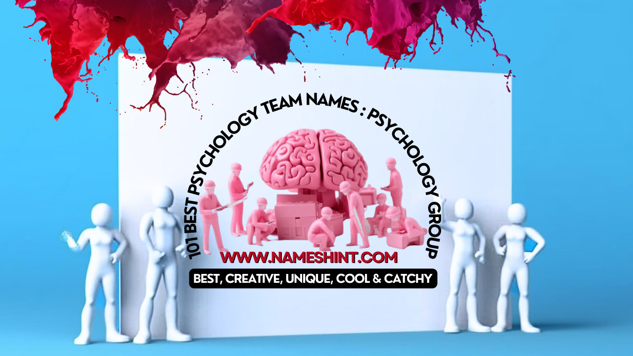 101 Best Psychology Team Names Catchy Names For Psychology Group