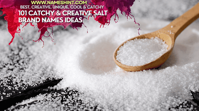 101 Catchy Creative Salt Brand Names Ideas nameshin.com