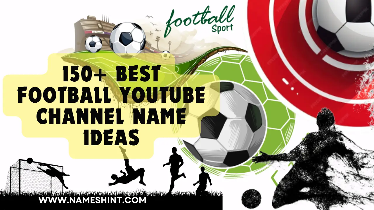 150+ Best & Catchy Football YouTube Channel Name Ideas