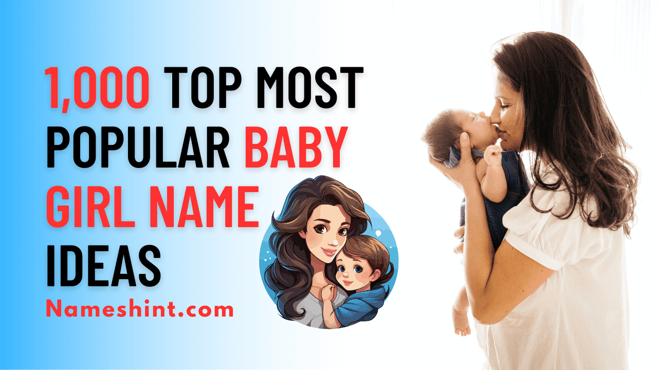 1,000 Top Most Popular Baby Girl Name Ideas