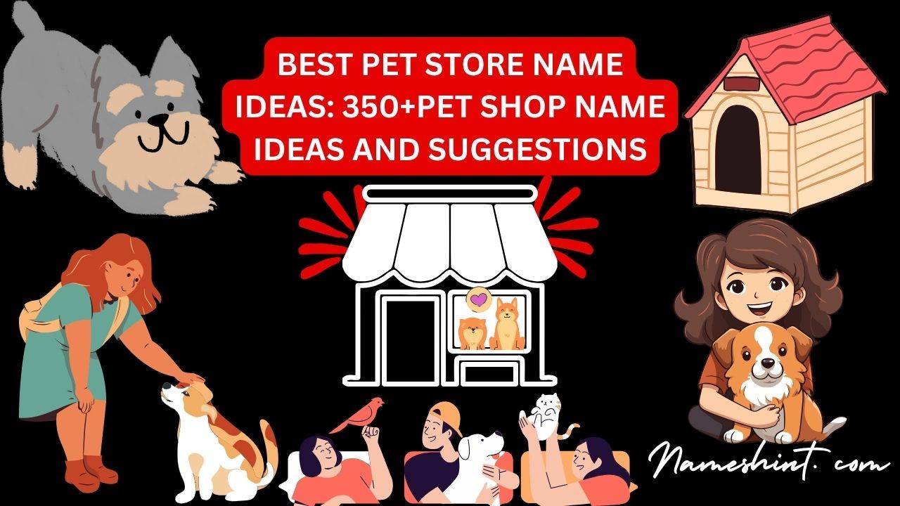 Best Pet Store Name Ideas: 350+Pet Shop Name Ideas And Suggestions